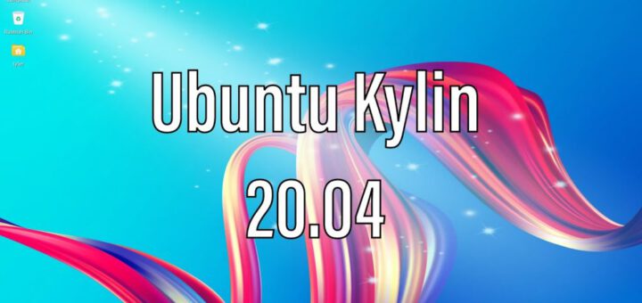 Ubuntu Kylin 20.04 Installed
