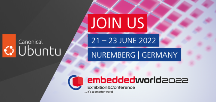 Embedded World 2022: Sessions with Canonical | Ubuntu
