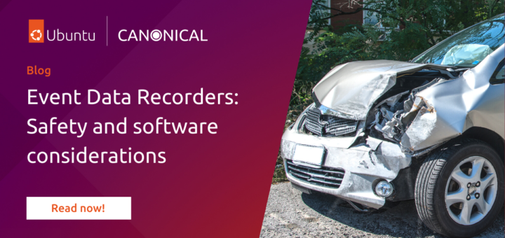 Event Data Recorders: Safety and software considerations | Ubuntu