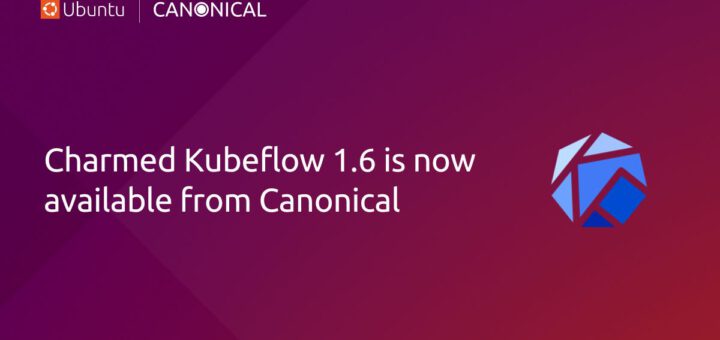 Charmed Kubeflow 1.6 is now available from Canonical | Ubuntu