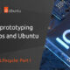 IoT Project Lifecycle: Efficient prototyping with Snaps and Ubuntu Core [Part I] | Ubuntu