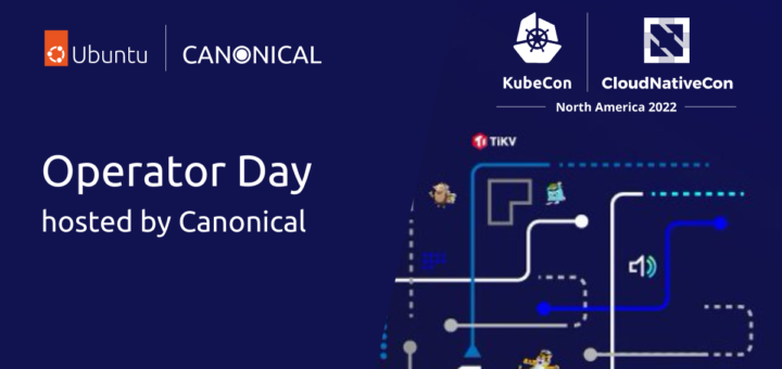 Join us at Operator Day, hosted by Canonical at Kubecon NA 2022 | Ubuntu