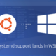 Systemd support lands in WSL – unleash the full power of Ubuntu today | Ubuntu