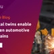 How digital twins enable data-driven automotive supply chains | Ubuntu