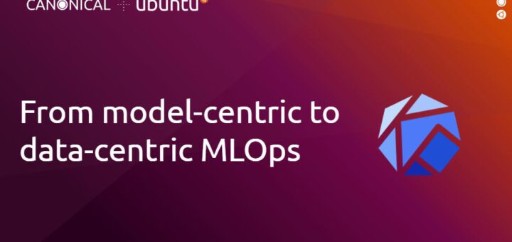From model-centric to data-centric MLOps | Ubuntu