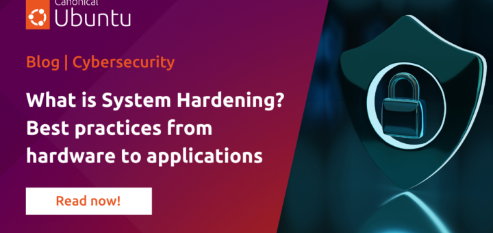 What is System Hardening? Definition and Best practices | Ubuntu