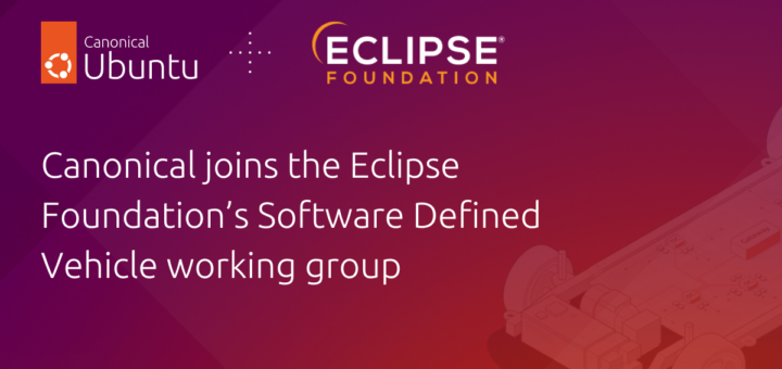 Canonical joins the Eclipse Foundation’s Software Defined Vehicle working group | Ubuntu