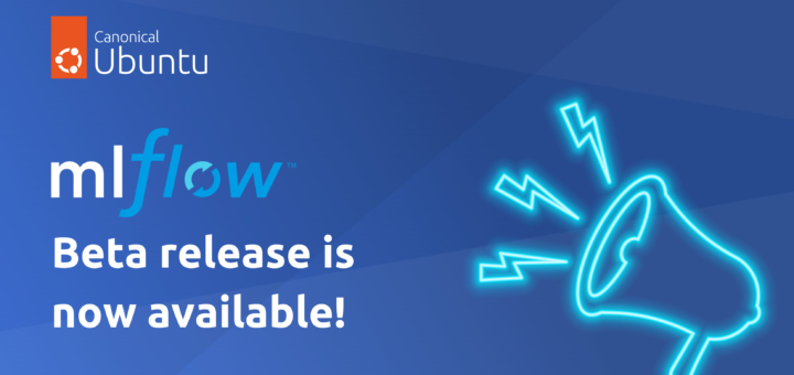 Charmed MLFlow Beta is here. Try it out now! | Ubuntu