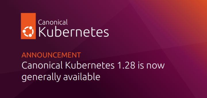 Canonical﻿ Kubernetes 1.28 is now generally available | Ubuntu