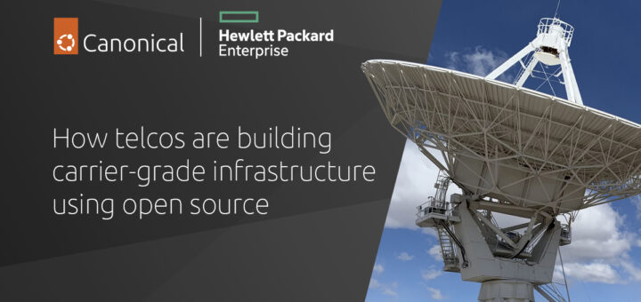 How telcos are building carrier-grade infrastructure using open source | Ubuntu
