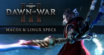 Warhammer 40 000 dawn of war iii requirements for linux and macos revealed