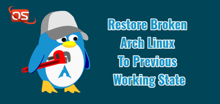 Restore broken arch linux to previous working state 720x340