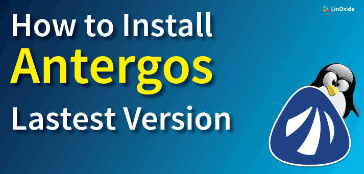 Antergos install latest version