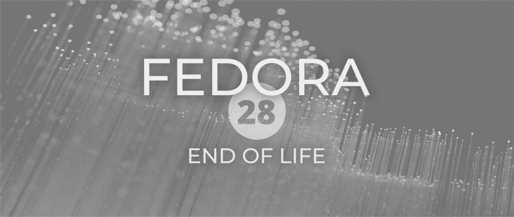Fedora 28 linux os reached end of life users urged to upgrade to fedora 30 526220 2