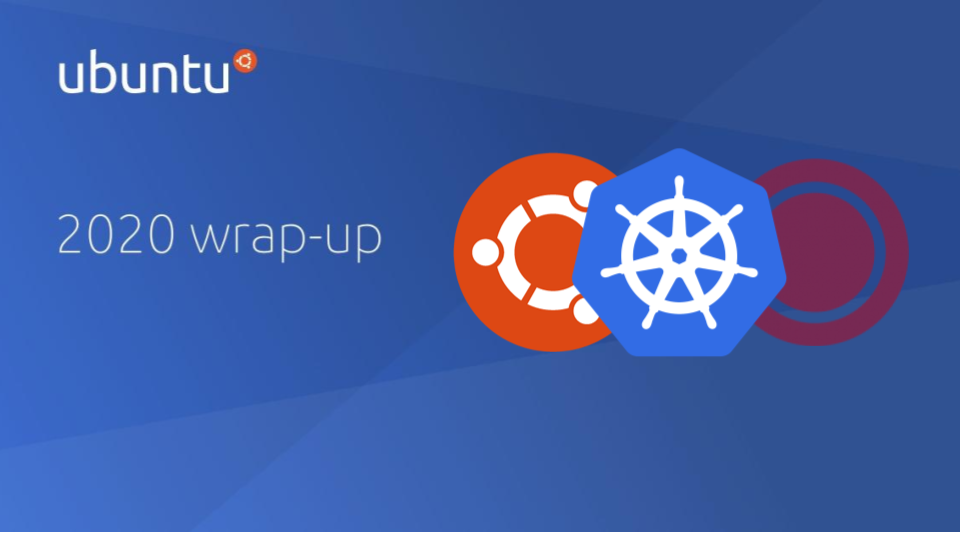 Canonical & Kubernetes: 2020 highlights | Ubuntu