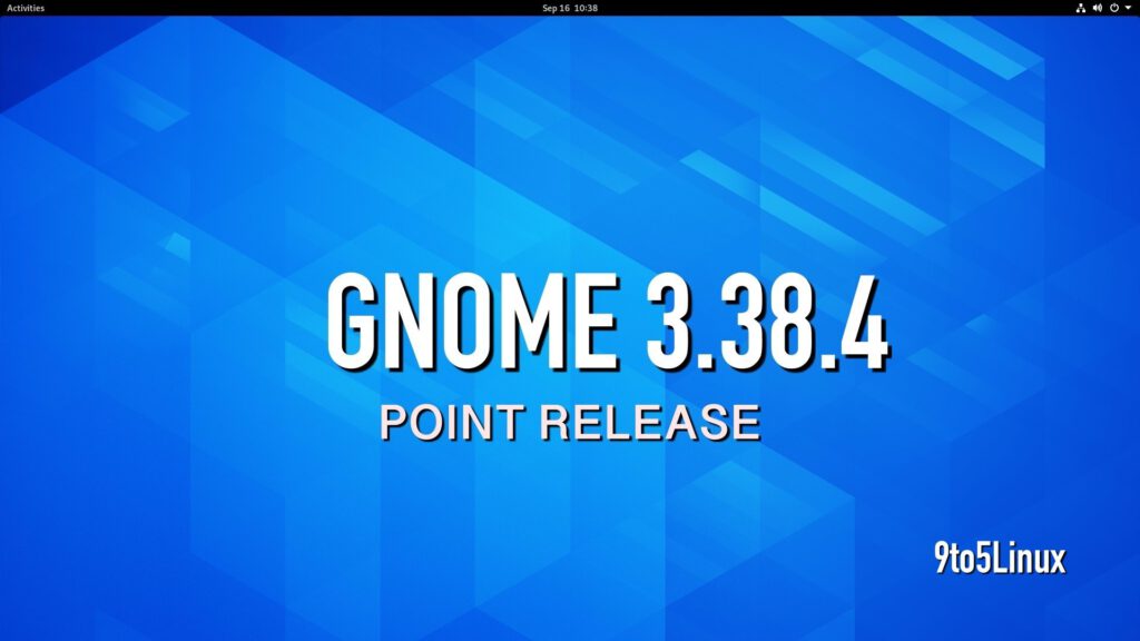 GNOME 3.38.4 Released with More GNOME Shell, Mutter, and Wayland Improvements - 9to5Linux