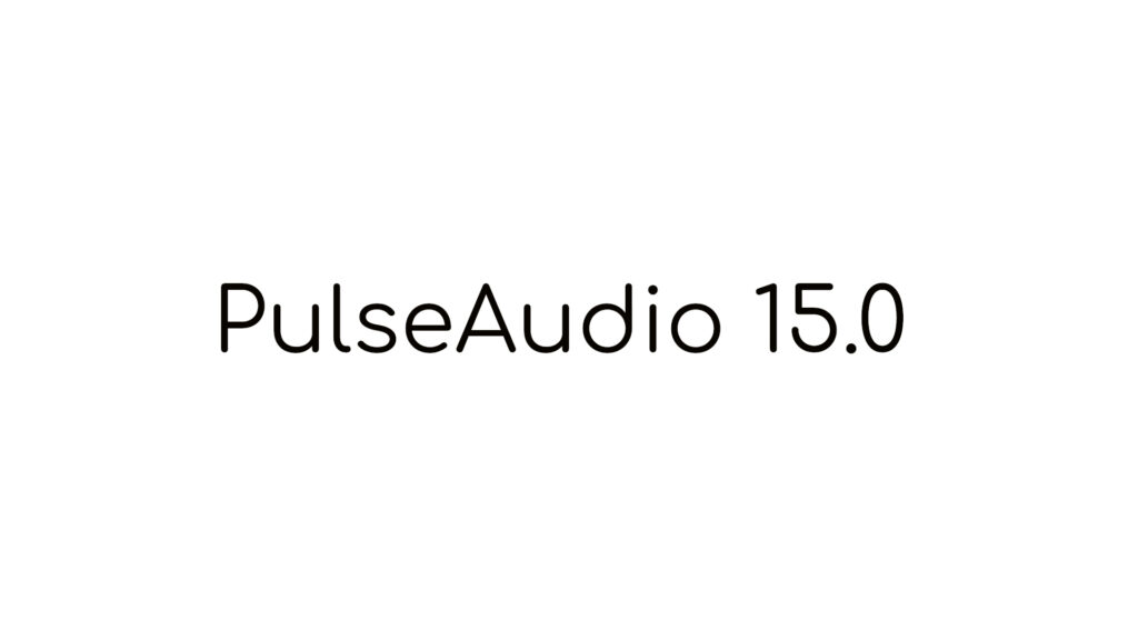 Pulseaudio 150 released with support for ldac and aptx codecs