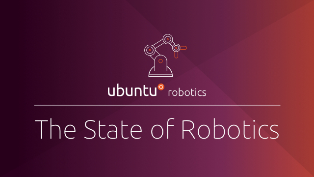 The‌ ‌State‌ ‌of‌ ‌Robotics‌ ‌-‌ ‌October‌ ‌2021‌ ‌ | Ubuntu