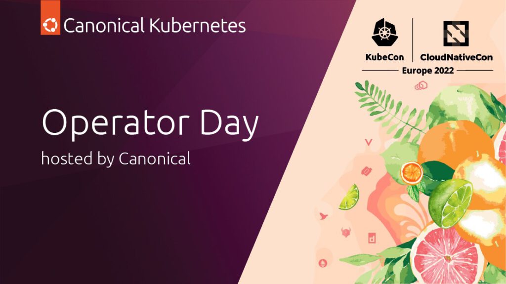 Operator Day at Kubecon EU 2022 – recordings available! | Ubuntu
