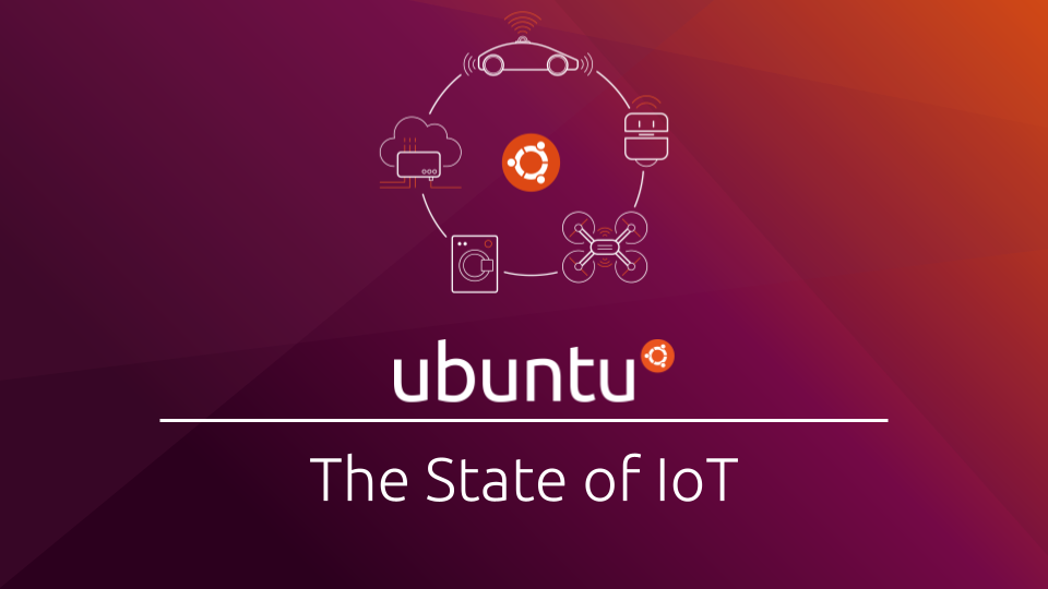 The State of IoT – May 2022 | Ubuntu