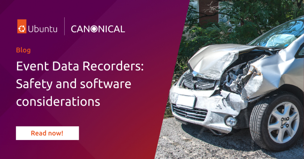 Event Data Recorders: Safety and software considerations | Ubuntu