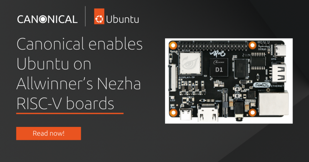 Canonical enables Ubuntu on Allwinner’s Nezha RISC-V boards | Canonical