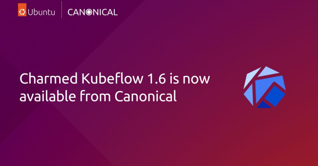 Charmed Kubeflow 1.6 is now available from Canonical | Ubuntu