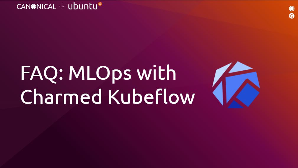 FAQ: MLOps with Charmed Kubeflow | Ubuntu