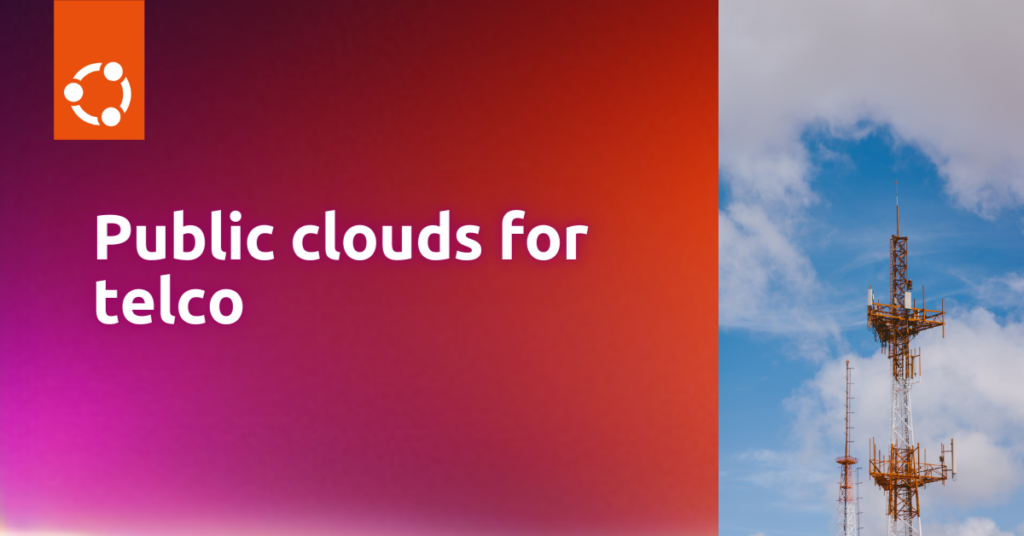 Public clouds for telco – Part I: Amazon Web Services | Ubuntu