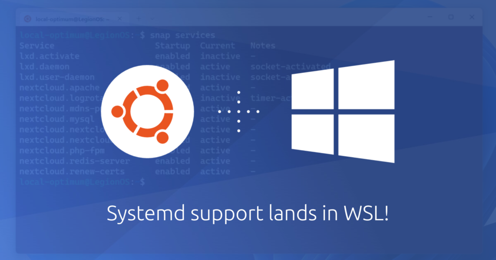 Systemd support lands in WSL – unleash the full power of Ubuntu today | Ubuntu