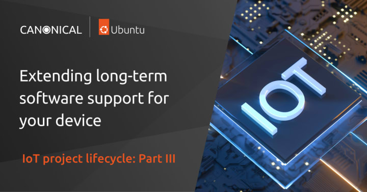 Iot project lifecycle – long term support for iot devices