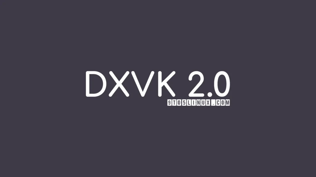 Dxvk 20 released with major changes and improved support for.webp