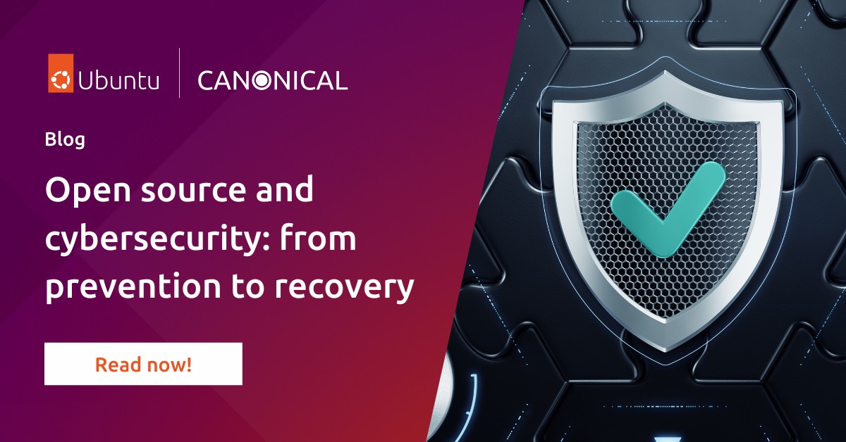 Open source and cybersecurity: from prevention to recovery | Ubuntu