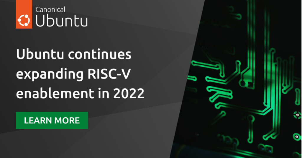 Ubuntu continues expanding RISC-V enablement in 2022 | Ubuntu