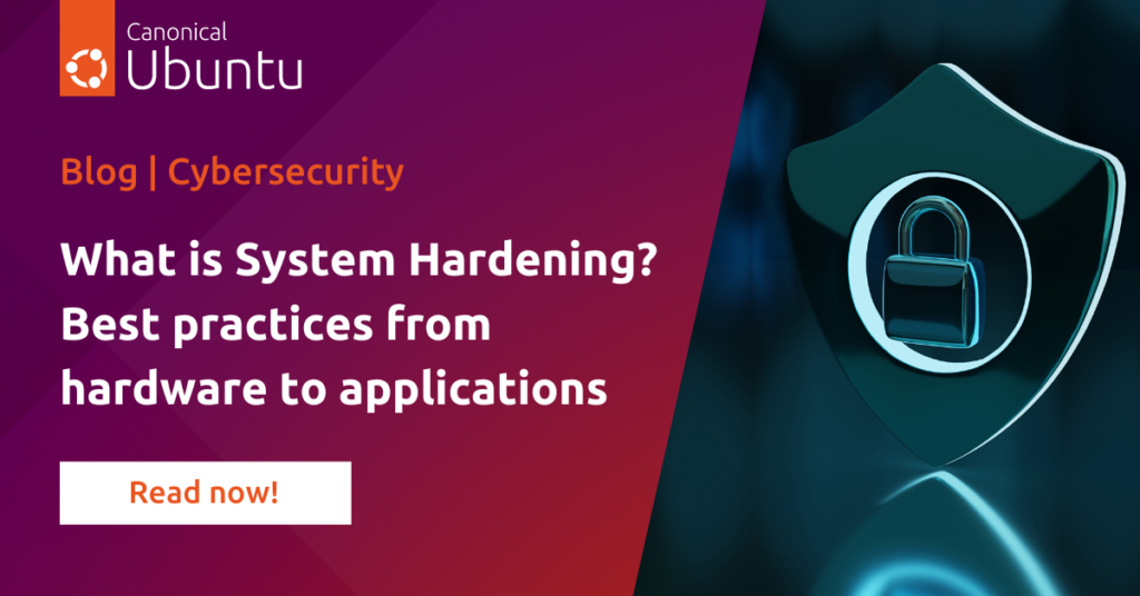 What is System Hardening? Definition and Best practices | Ubuntu