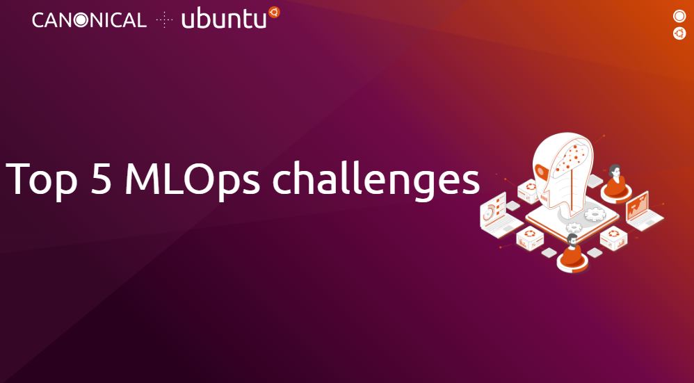 Top 5 MLOps challenges | Ubuntu