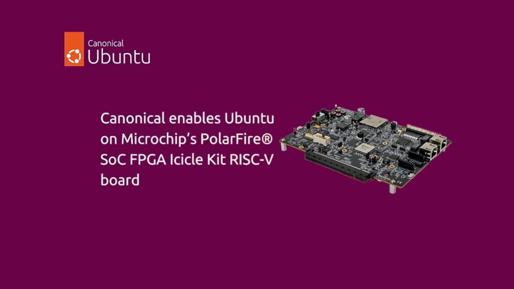 Ubuntu now officially supports microchips polarfire soc fpga icicle kit.webp