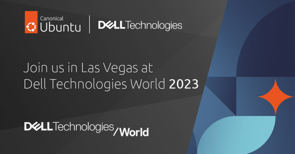 Canonical at Dell Technologies World 2023 | Ubuntu