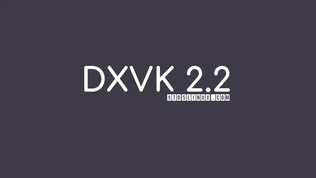 Dxvk 22 released with d3d11on12 support d3d9 partial presentation.webp