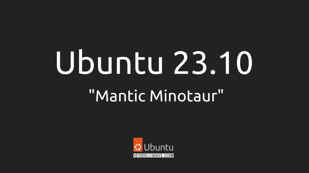 Ubuntu 2310 mantic minotaur is slated for release on october.webp