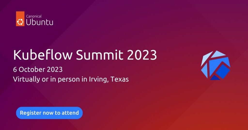 Learn about all things Kubeflow at Kubeflow Summit 2023 | Ubuntu