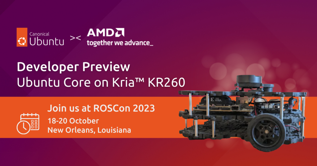 AMD Kria™ KR260 Robotics Starter Kit and Ubuntu: An exploration into future robotics development | Ubuntu