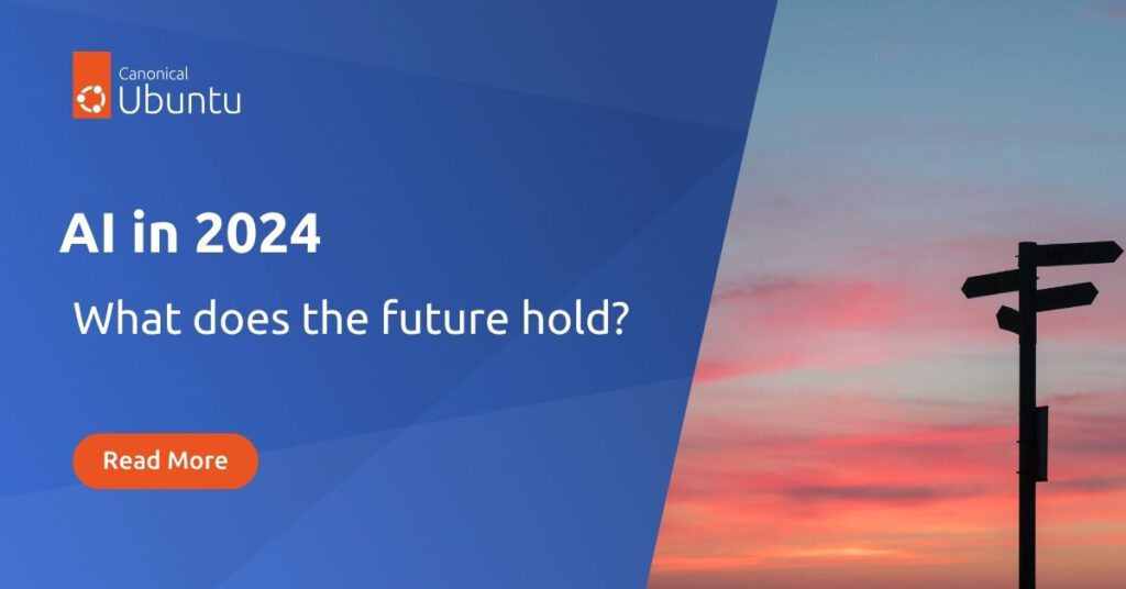 AI in 2024 – What does the future hold? | Ubuntu