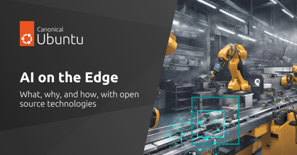 Edge AI: what, why and how with open source | Ubuntu