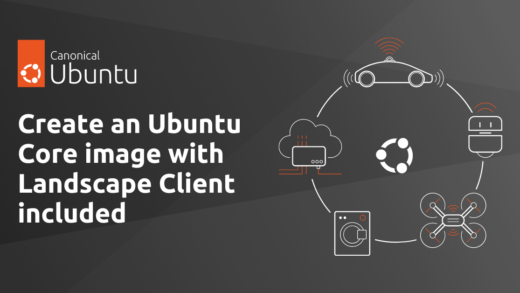 Create an Ubuntu Core image with Landscape Client included | Ubuntu