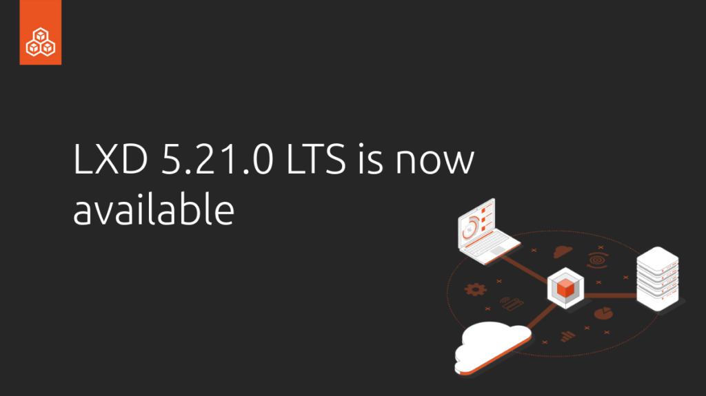 LXD 5.21.0 LTS is now available | Ubuntu