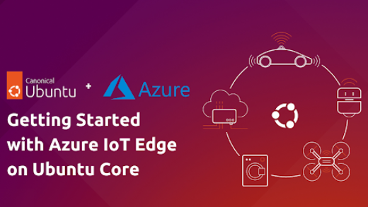 Getting Started with Azure IoT Edge on Ubuntu Core | Ubuntu