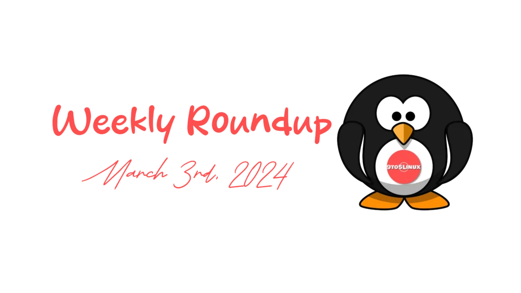 9to5linux weekly roundup march 3rd 2024 9to5linux.webp scaled
