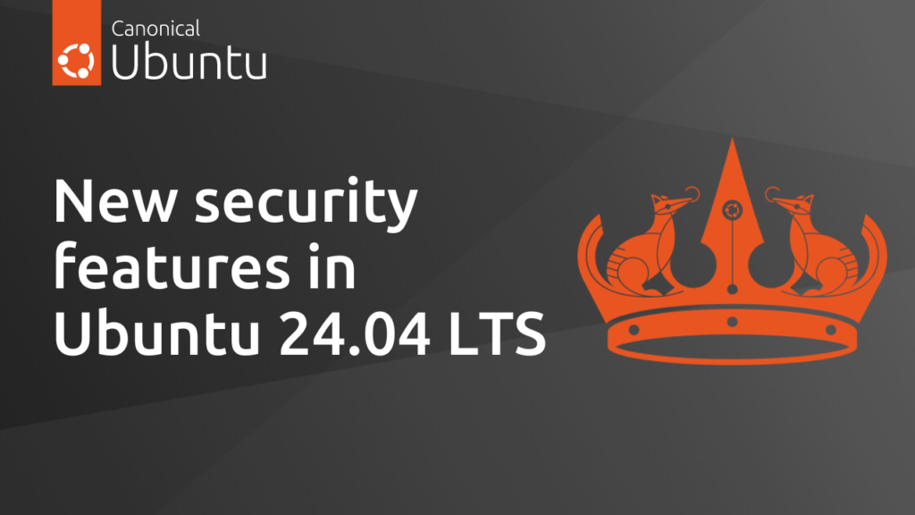 What’s new in security for Ubuntu 24.04 LTS? | Ubuntu