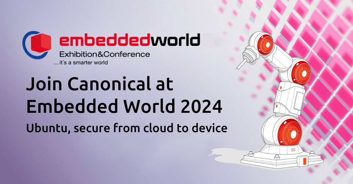 Meet canonical at embedded world 2024 ubuntu